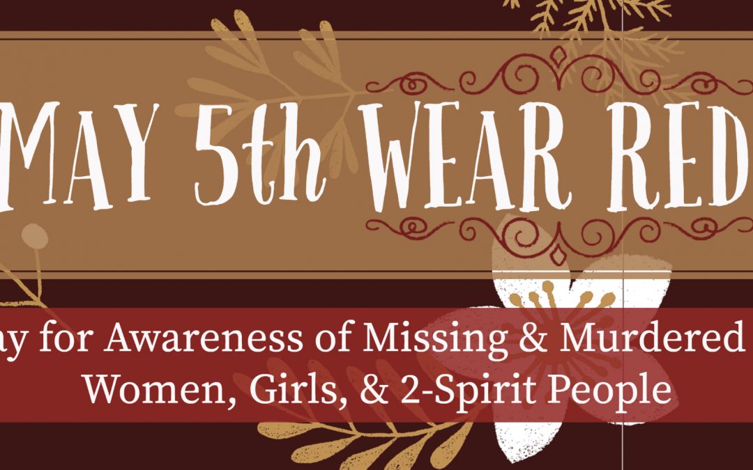 May 5th — National Day for Awareness of MMIWG2S