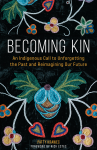 Book cover for Becoming Kin: An Indigenous Call to Unforgetting the Past and Reimagining Our Future by Patty Krawec. Beaded flowers. leaves and berries against a black background.